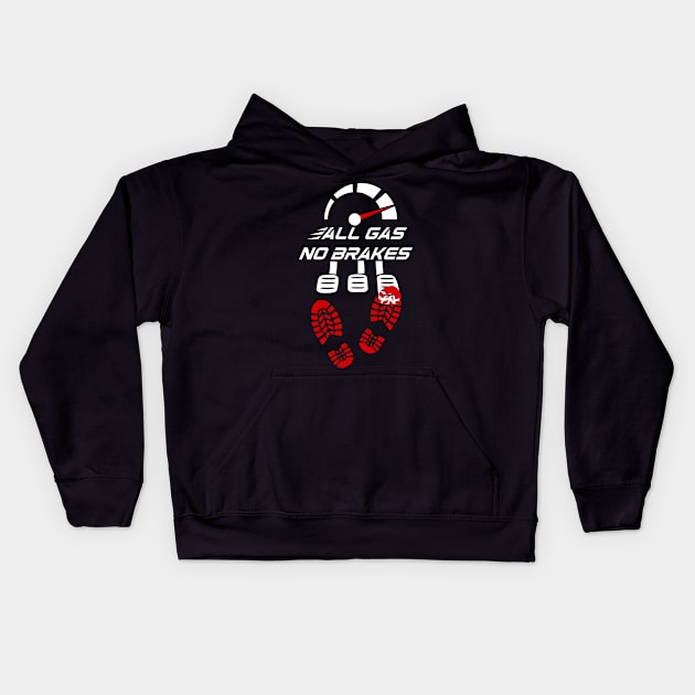 All gas no brakes level up Kids Hoodie by Mayathebeezzz